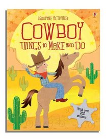 Cowboy Things to Make and Do (Usborne Activities)