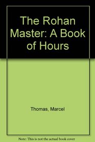 The Rohan Master: A Book of Hours