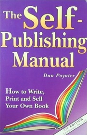 The Self-Publishing Manual: How to Write, Print, Sell Your Own Book