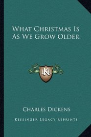 What Christmas Is As We Grow Older