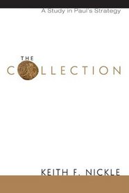 The Collection: A Study in Paul's Strategy (Studies in Biblical Theology)