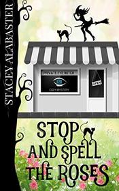 Stop and Spell the Roses (Private Eye Witch Cozy Mystery)