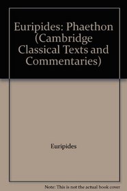 Euripides: Phaethon (Cambridge Classical Texts and Commentaries)