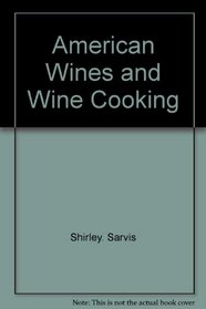 American Wines and Wine Cooking