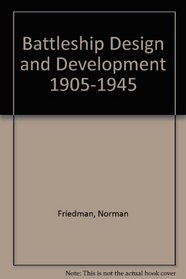 Battleship Design and Development 1905-1945