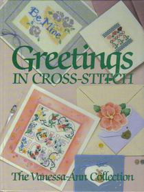 Greetings in Cross-Stitch (Vanessa-Ann Collection)