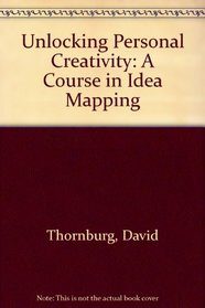 Unlocking Personal Creativity: A Course in Idea Mapping