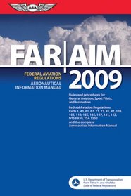 FAR/AIM 2009: Federal Aviation Regulations/Aeronautical Information Manual (FAR/AIM series)