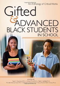 Gifted and Advanced Black Students in School: An Anthology of Critical Works