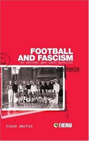 Football and Fascism : The National Game under Mussolini