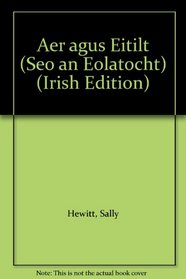 Aer agus Eitilt (Seo an Eolatocht) (Irish Edition)