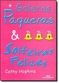 Galeras, Paqueras e Solteiras Felizes (Em Portugues do Brasil)