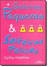 Galeras, Paqueras e Solteiras Felizes (Em Portugues do Brasil)