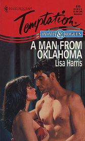 A Man From Oklahoma (Rebels & Rogues) (Harlequin Temptation, No 610)