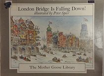 LONDON BRIDGE IS FALLING DOWN (The Mother Goose Library)