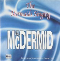 The Mermaids Singing (Tony Hill and Carol Jordan, Bk 1)  (Audio CD) (Unabridged)