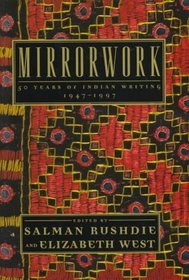 Mirrorwork: 50 Years of Indian Writing : 1947-1997