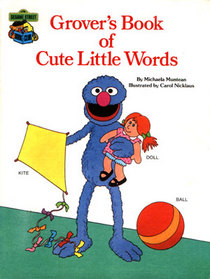 Grover's Book of Cute Little Words (Sesame Street Books)