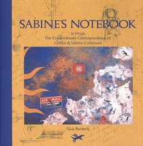 Sabine's Notebook : In Which the Extraordinary Correspondence of Griffin and Sabine Continues [SIGNED]
