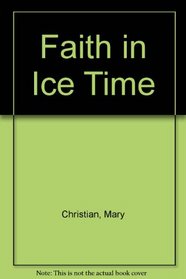 Faith in Ice Time