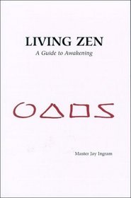 Living Zen: A Guide to Awakening
