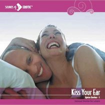 Kiss Your Ear: Erotic CD for Lovers