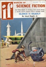Worlds of IF Science Fiction, October 1957; Biggle novella SILENCE IS DEADLY (Volume 7, No. 6)