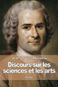Discours sur les sciences et les arts (French Edition)