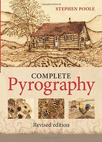 Complete Pyrography, The: Revised Edition