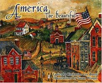 America the Beautiful: Lyrics by Katharine Lee Bates  Illustrated by Susan Winget