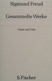 Gesammelte Werke, 17 Bde., 1 Reg.-Bd. u. 1 Nachtragsbd., Bd.9, Totem und Tabu