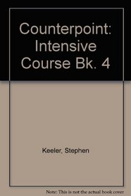Counterpoint: Intensive Course Bk. 4 (Counterpoint intensive)