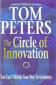 The Circle of Innovation: You Can't Shrink Your Way to Greatness