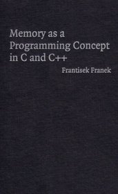 Memory as a Programming Concept in C and C++