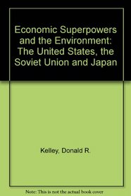 Economic Superpowers and the Environment: The United States, the Soviet Union and Japan