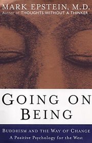 Going on Being: Buddhism and the Way of Change - A Positive Psychology for the West