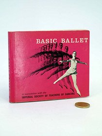 Basic ballet; approved by the Imperial Society of Teachers of Dancing