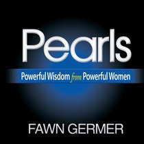 Pearls: Powerful Wisdom From Powerful Women