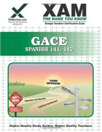 GACE Spanish 141, 142 Teacher Certification Test Prep Study Guide (XAM GACE)
