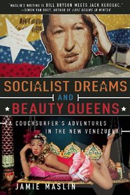 Socialist Dreams and Beauty Queens: A Couchsurfer?s Adventures in the New Venezuela