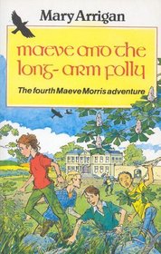 Maeve and the Long Arm Folly (The Fourth in the Popular Maeve Morris Irish Adventure Series)