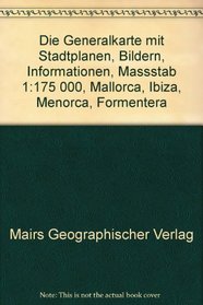Die Generalkarte mit Stadtplanen, Bildern, Informationen, Massstab 1:175 000, Mallorca, Ibiza, Menorca, Formentera (German Edition)