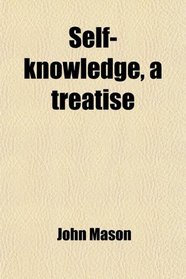 Self-knowledge, a treatise