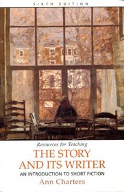 The Story and Its Writer: An Introduction to Short Fiction