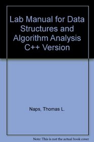 Lab Manual for Data Structures and Algorithm Analysis: C++ Version