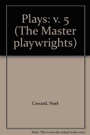Plays: v. 5 (The Master playwrights)