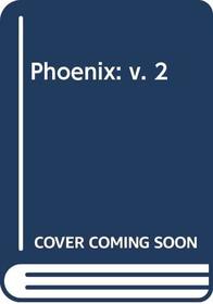 Phoenix: v. 2