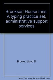 Brookson House Inns: A typing practice set, administrative support services