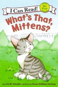 What's That, Mittens? (Turtleback School & Library Binding Edition) (My First I Can Read Mittens - Level Pre1 (Quality))