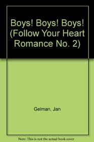 Boys! Boys! Boys! (Follow Your Heart Romance No. 2)